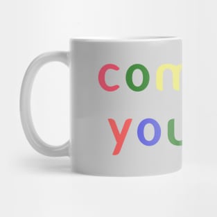 Come as you are Mug